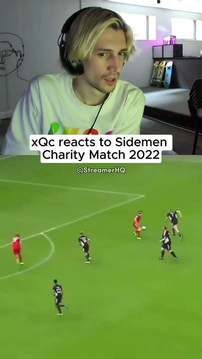 xQc Reacts to SIDEMEN CHARITY MATCH 2022 .